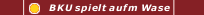 BKU spielt aufm Wase